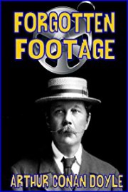 Forgotten Footage: Arthur Conan Doyle