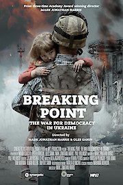 Breaking Point: The War for Democracy in Ukraine