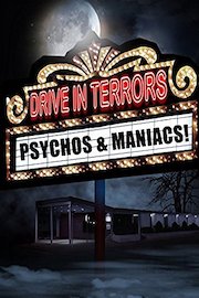 Drive-in Terrors: Psychos & Maniacs!