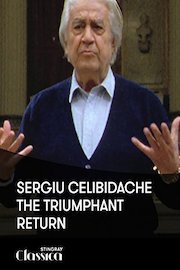 Sergiu Celibidache - The Triumphant Return