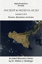 Ancient & Medieval Sicily: Lecture 3 of 4. Romans, Byzantines and Arabs.