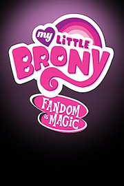 My Little Brony: Fandom is Magic
