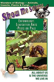 Show Me Science Biology - Entomology Leafcutter Ants Pests or Pals?