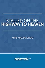 Stalled on the Highway to Heaven
