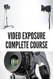 Understand Video Exposure - Complete Tutorial
