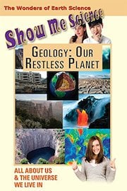 Show Me Science Earth Science - Geology:Our Restless Planet