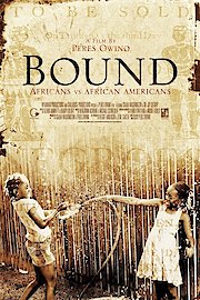 Bound: Africans vs African Americans