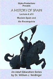 A History of Spain Lecture 4 of 6 Moslem Spain and the Reconquista