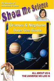 Uranus & Neptune Outer Gas Giants - Show Me Science Astronomy & Space