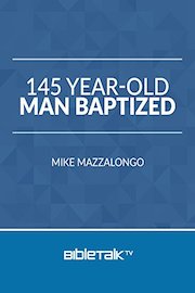 145 Year-Old Man Baptized