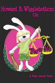 Howard B. Wigglebottom on Yes or No: A Fable About Trust