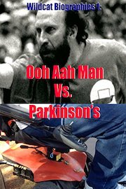 Wildcat Biographies: The Ooh Aah Man Vs. Parkinson's