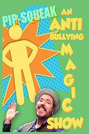 Pip-Squeak, The Anti-Bullying Magic Show