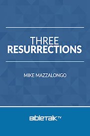 Three Resurrections