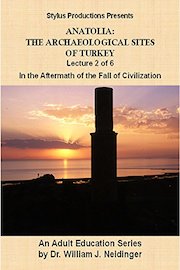 The Archaeological Sites of Turkey. Lecture 2 of 6. In the Aftermath of the Fall of Civilization.