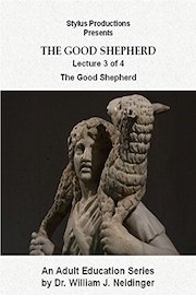 The Good Shepherd. Lecture 3 of 4. The Good Shepherd.