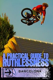 Practical Guide to Ruthlessness - Barcelona