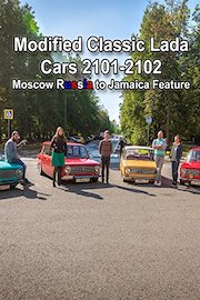 Modified Classic Lada Cars 2101-2102 - Moscow Russia to Jamaica Feature