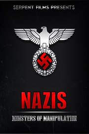 Nazis: Monsters of Manipulation