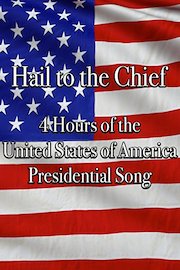 Hail to the Chief 4 Hours of the United States of America Presidential Song