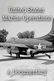 United States Marine Operations A Documentary