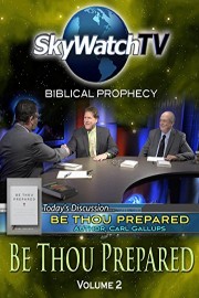 Skywatch TV: Biblical Prophecy - Be Thou Prepared Part 2