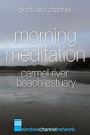 Morning Meditation Carmel River Beach Estuary