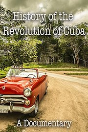 History of the Revolution in Cuba A Documentary