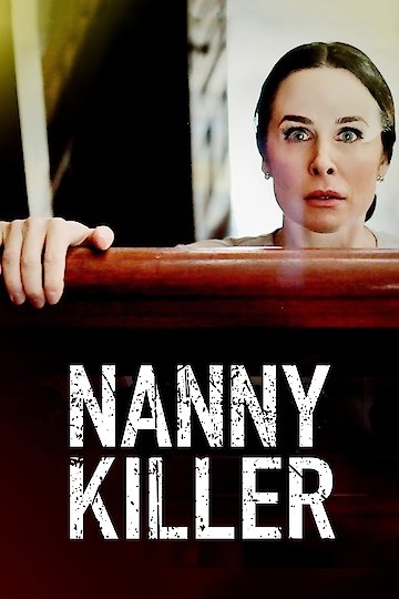 Watch Nanny Killer Online | 2018 Movie | Yidio