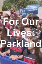For Our Lives: Parkland