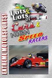 Lots & Lots of Cars and High Speed Racers