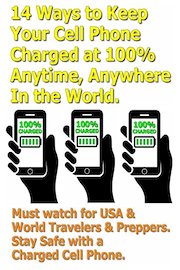 14 Ways to Keep Your Cell Phone Charged at 100% Any time, Anywhere In the World. Must watch for USA & World Travellers, Preppers, Hikers & Bug Out Bags. Stay Safe with a Charged Cell Phone. by Steven Harris.