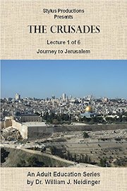 The Crusades. Lecture 1 of 6. Journey to Jerusalem.