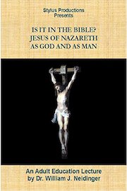 Is It In the Bible? Jesus of Nazareth as God and as Man