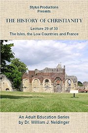 The History of Christianity. Lecture 29 of 30. The Isles, the Low Countries & France.