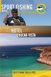 Sport Fishing with Dan Hernandez - Hotel Buena Vista