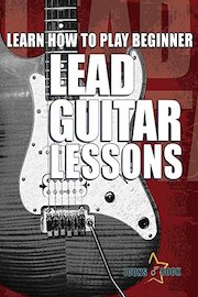 Learn How To Play Beginner Lead Guitar Lessons