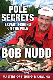 Pole Secrets: Expert Fishing on the Pole - Bob Nudd