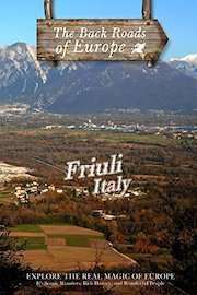 Back Roads of Europe - Fruili Italy