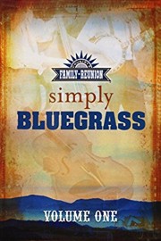 Country's Family Reunion - Simply Bluegrass: Volume One