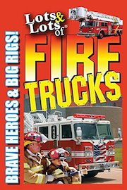 Lots & Lots of Fire Trucks - Brave Heroes & Big Rigs!