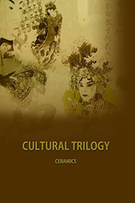 Cultural Trilogy - Ceramics
