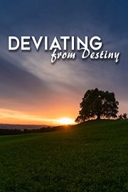 Deviating from Destiny