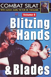 Combat Silat With Maha Guru Victor de Thouars Volume 6 Blitzing Hands & Blades