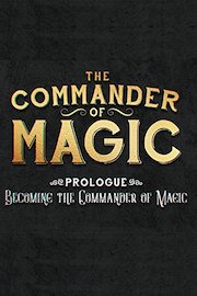 The Commander of Magic. Prologue: Becoming The Commander of Magic