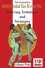 Tim Connolly's Gold Medal Tae Kwon Do 4 Sparring Techniques and Strategies