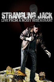 Strangling Jack: Live From a Noisy Restaurant
