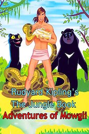 Rudyard Kipling's The Jungle Book Adventures of Mowgli