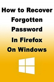 How to Recover Forgotten Password in Firefox on Windows