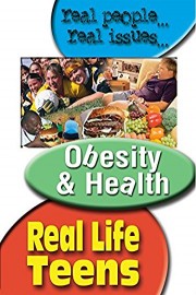 Real Life Teens Obesity & Health